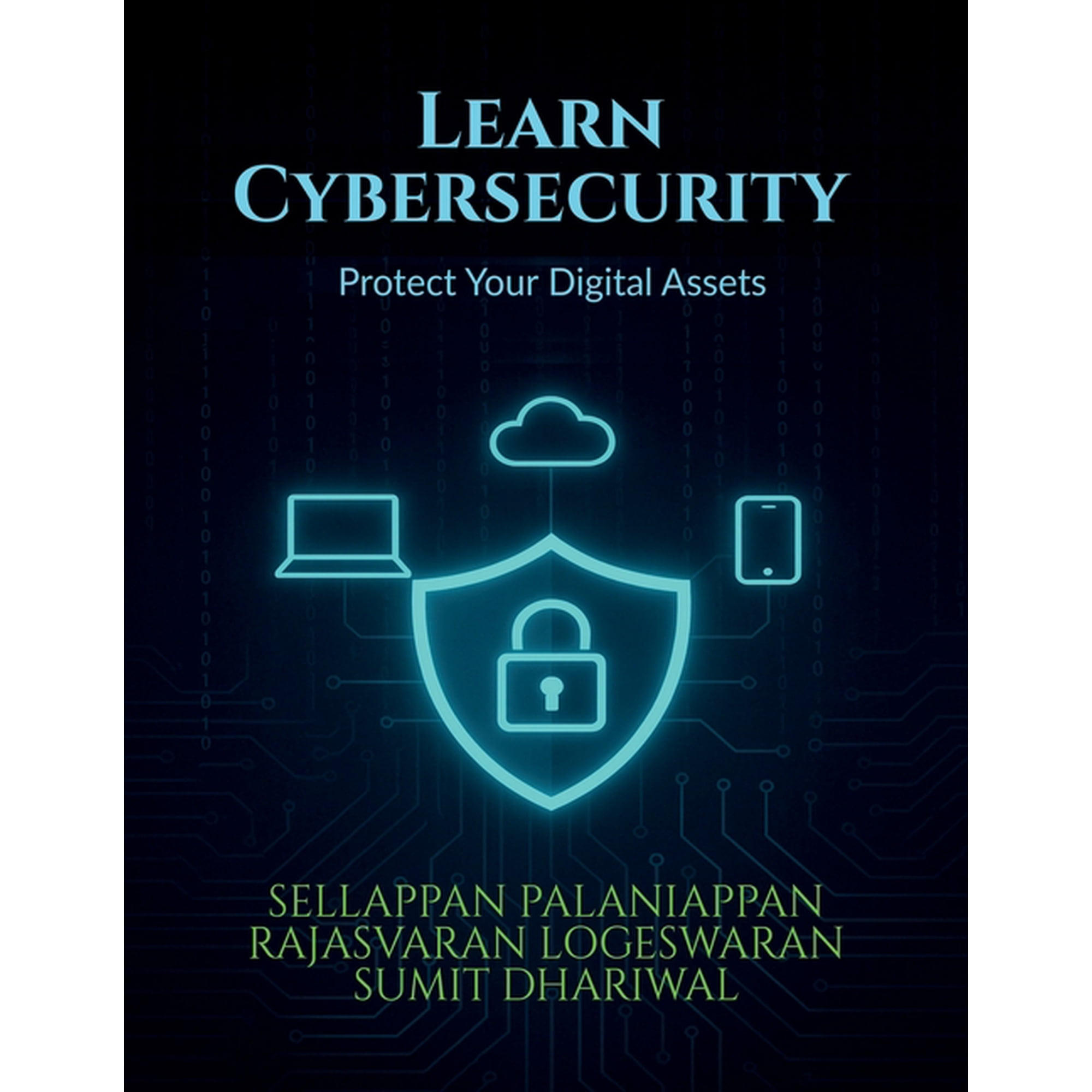 Learn Cybersecurity: Protect Your Digital Assets (Paperback)