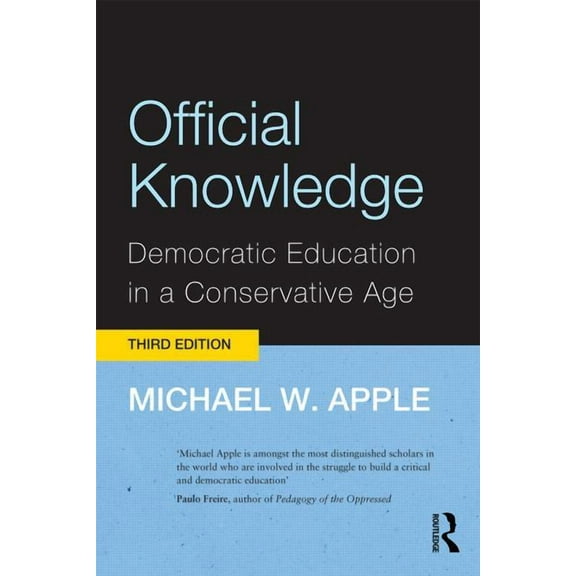 Official Knowledge: Democratic Education in a Conservative Age, (Paperback)