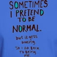 thumbnail image 3 of CafePress - Sometimes I Pretend To Be Normal T Shirt - Men's Classic Graphic Cotton T-Shirt, 3 of 4