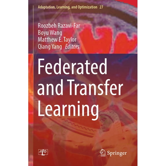 Adaptation, Learning, and Optimization Federated and Transfer Learning, Book 27, (Paperback)