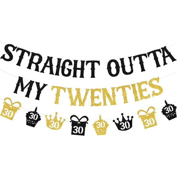 Straight Outta My Twenties Banner 30 Garland Black and Gold 30th Birthday Decorations for Him or Her Funny