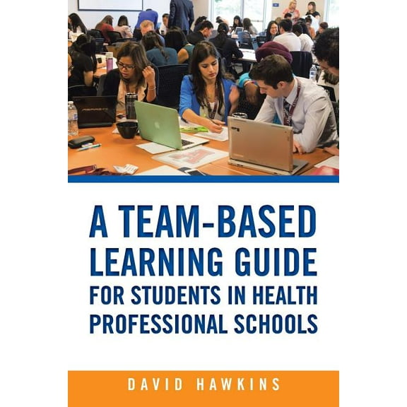 A Team-Based Learning Guide for Students in Health Professional Schools (Paperback)
