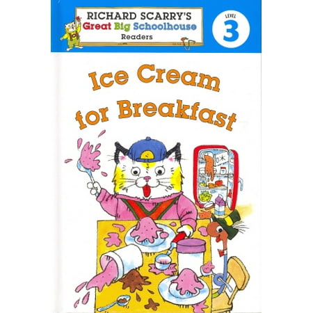 Casual Cream Breakfast - Ice Cream for Breakfast (Richard Scarry's Great Big Schoolhouse, Leve 3)
