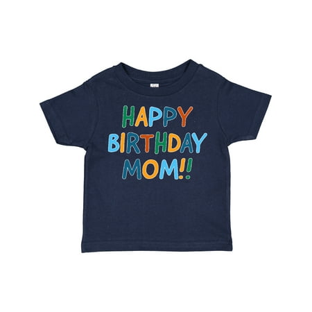 

Inktastic Happy Birthday Mom!! Gift Toddler Boy or Toddler Girl T-Shirt
