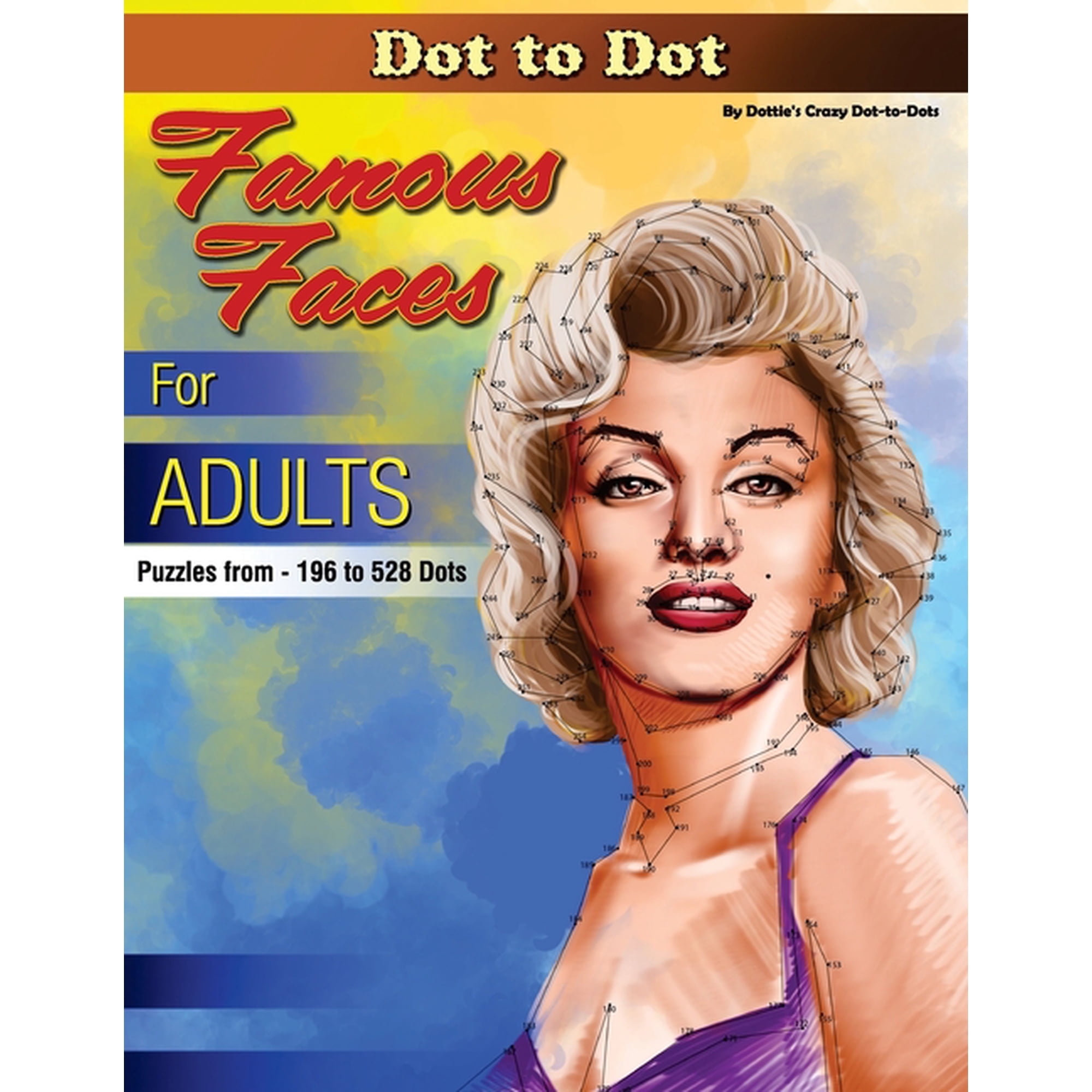 Dot to Dot Books for Adults Dot-to-Dot Famous Faces for Adults: Puzzles from 196 to 528 dots, Book 1, (Paperback)