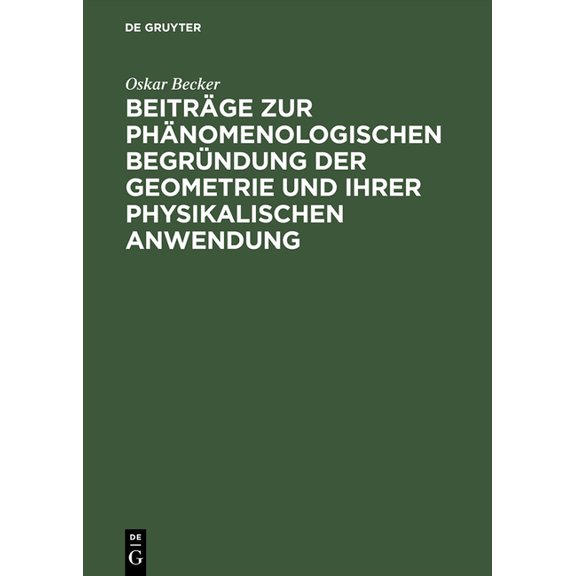 Beiträge Zur Phänomenologischen Begründung Der Geometrie Und Ihrer Physikalischen Anwendung, (Hardcover)