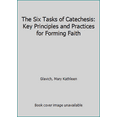 Pre-Owned The Six Tasks of Catechesis: Key Principles and Practices for ...