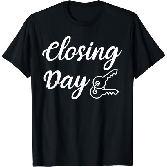 Saying Closing Day Home Property Broker Enthusiast Pun T-Shirt