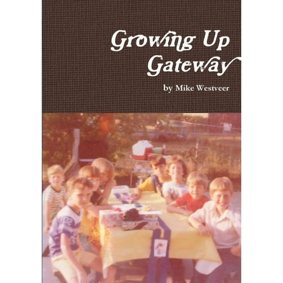Growing Up Gateway, (Paperback)
