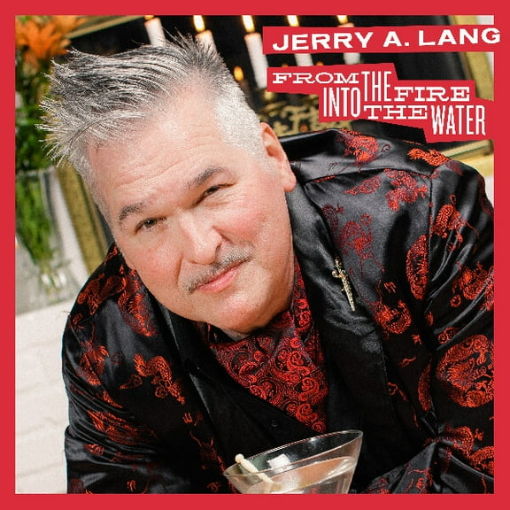 Jerry a. Lang - From the Fire Into the Water - Music & Performance - CD