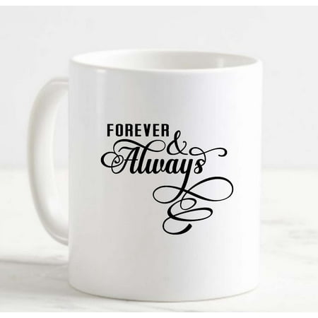 

Large Coffee Mug Forever And Always Calligraphy Love Relationship Wedding Ceramic Coffee Mug 15 oz Funny Gifts for women or men