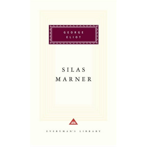 Everyman's Library Classics Silas Marner: Introduction by Rosemary Ashton, (Hardcover)