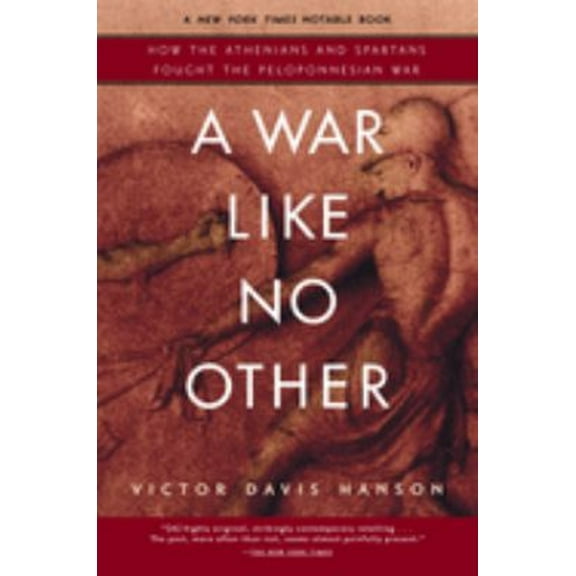 Pre-Owned A War Like No Other : How the Athenians and Spartans Fought the Peloponnesian War (Paperback) 9780812969702
