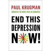 Pre-owned End This Depression Now!, Hardcover by Krugman, Paul R., ISBN 0393088774, ISBN-13 9780393088779