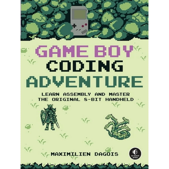 Game Boy Coding Adventure: Learn Assembly and Master the Original 8-Bit Handheld, (Paperback)