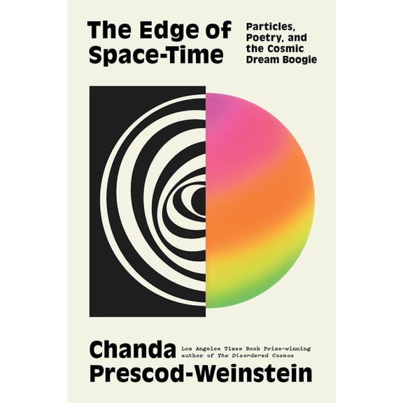 The Edge of Space-Time: Particles, Poetry, and the Cosmic Dream Boogie, 9780593701683, 0593701682, Hardcover,