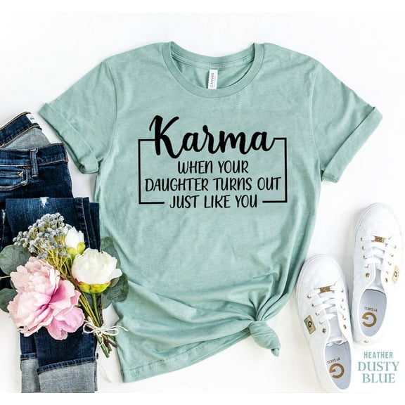 Karma T-shirt Women's Definition Shirt Just Like You Gift When Your Daughter Top Sarcastic Shirts Mother's Day Tshirt
