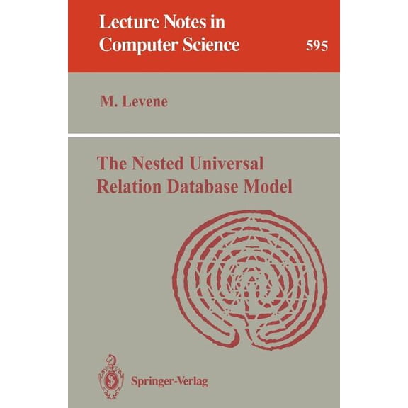 Lecture Notes in Computer Science The Nested Universal Relation Database Model, Book 595, (Paperback)