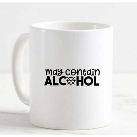 

Coffee Mug May Contain Alcohol Helm Steer Boat Control Funny Drinking White Cup Funny Gifts for work office him her