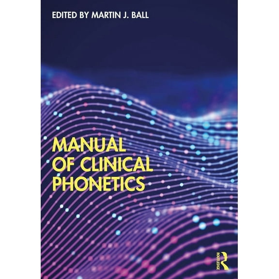Manual of Clinical Phonetics, (Paperback)