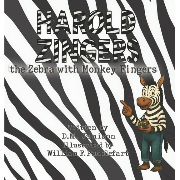 Harold Zingers the Zebra with Monkey Fingers, (Hardcover)
