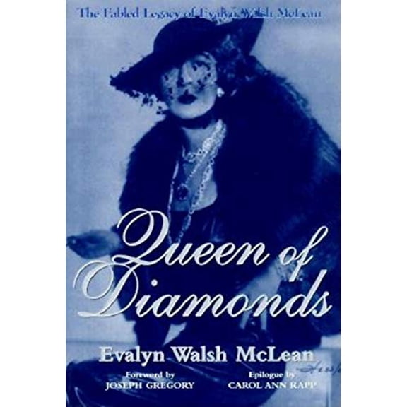 Pre-Owned Queen of Diamonds: The Fabled Legacy of Evalyn Walsh McLean (Hardcover) 157736192X 9781577361923