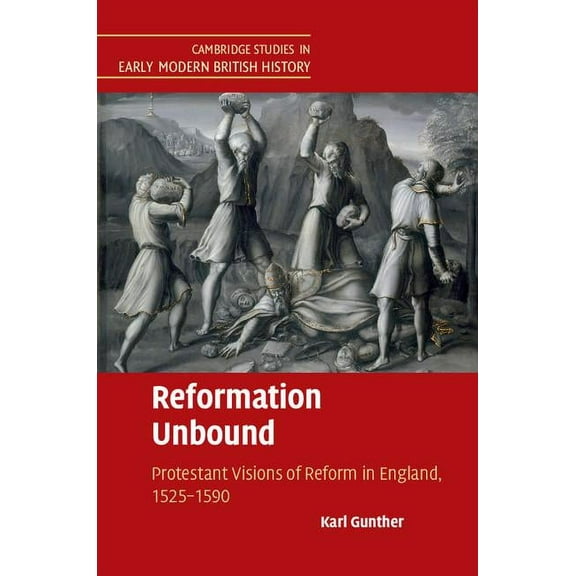 Cambridge Studies in Early Modern Britis Reformation Unbound, (Hardcover)