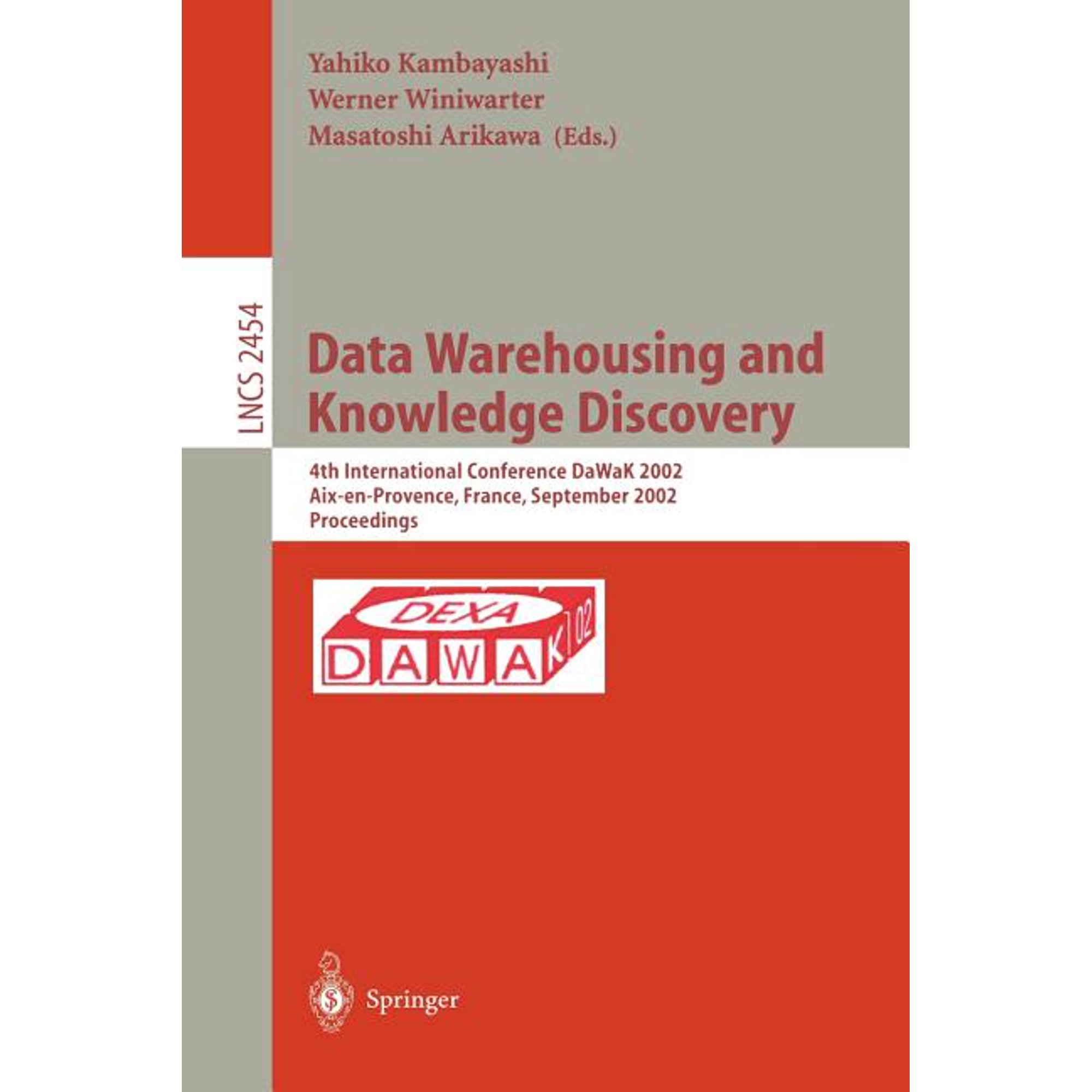 Lecture Notes in Computer Science Data Warehousing and Knowledge Discovery: 4th International Conference Dawak 2002 Aix-En-Provence France September 4 Book 2454 (Paperback)