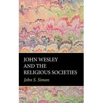 John Wesley and the Religious Societies (Hardcover)