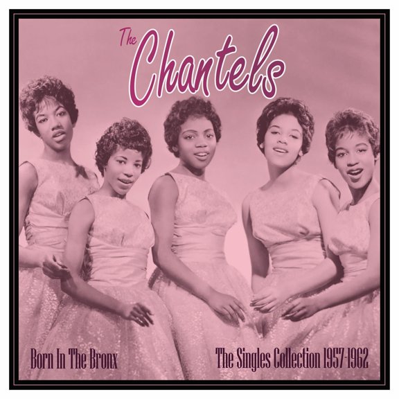 The Chantels - Born In The Bronx: The Singles 1957-62 - Music & Performance - Vinyl