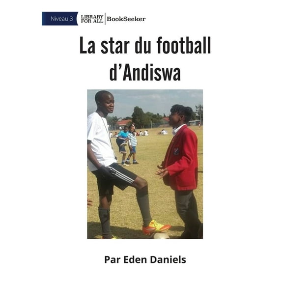 Andiswa Soccer Star - La star du football d'Andiswa, (Paperback)
