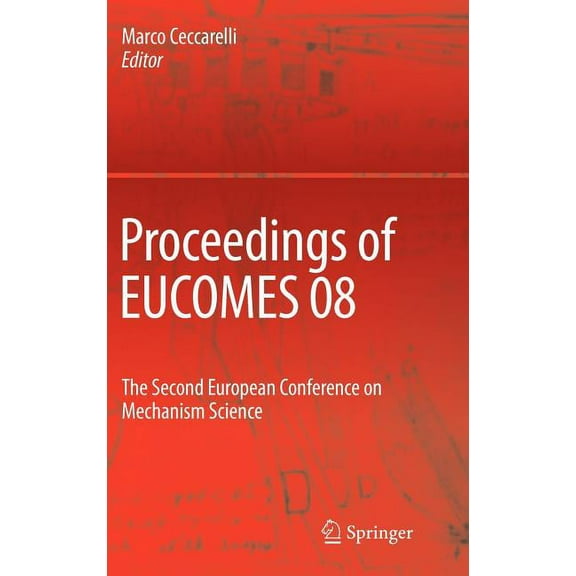 Proceedings of EUCOMES 08: The Second European Conference on Mechanism Science, (Paperback)