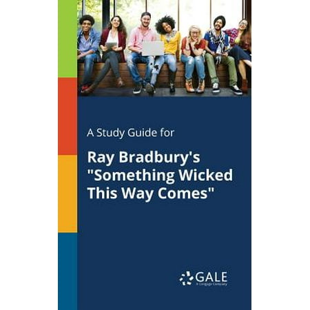 A Study Guide for Ray Bradbury's Something Wicked This Way (Best Way To Study For A Test In College)