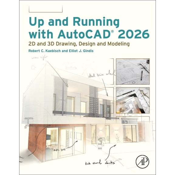 Up and Running with AutoCAD 2026: 2D and 3D Drawing, Design and Modeling, (Paperback)