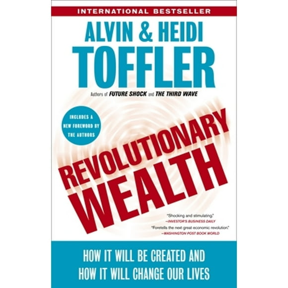 Pre-Owned Revolutionary Wealth: How It Will Be Created and How It Will Change Our Lives (Paperback 9780385522076) by Alvin Toffler, Heidi Toffler