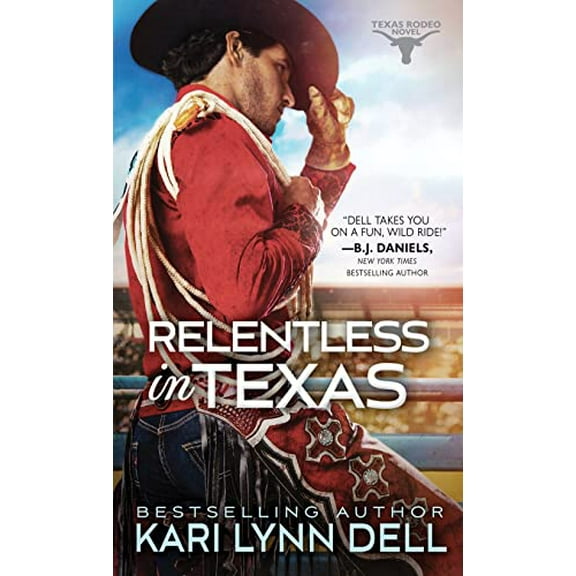 Pre-Owned Relentless in Texas (Texas Rodeo, 6), 9781492658177, 1492658170, Paperback,
