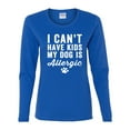 thumbnail image 2 of Wild Bobby, I Can't Have Kids My Dog is Allergic Funny, Dog Lover, Women Graphic Long Sleeve Tee, Royal, Large, 2 of 4