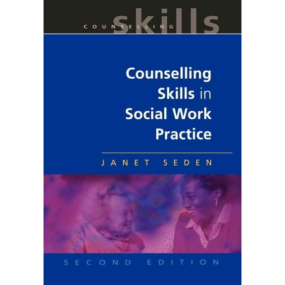 Counselling Skills Counselling Skills in Social Work Practice, (Paperback)