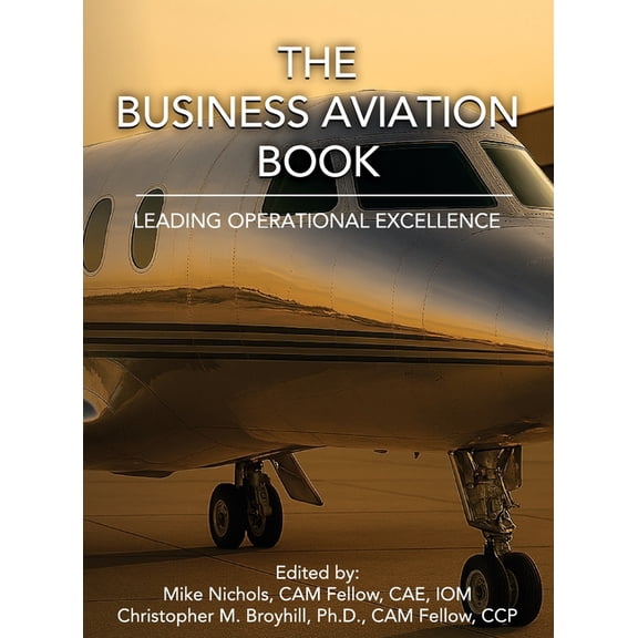The Business Aviation Book: Leading Operational Excellence, (Hardcover)