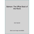 thumbnail image 1 of Pre-Owned Batman: The Offical Book of the Movie (Paperback) 0553348086 9780553348088, 1 of 1