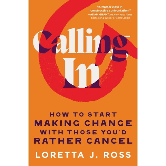 Calling in: How to Start Making Change with Those You'd Rather Cancel, (Paperback)