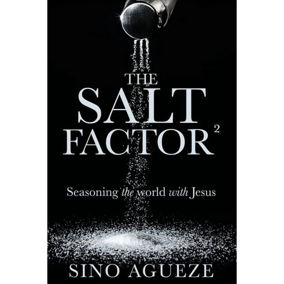 The Salt Factor Â²: Seasoning the world with Jesus, (Paperback)