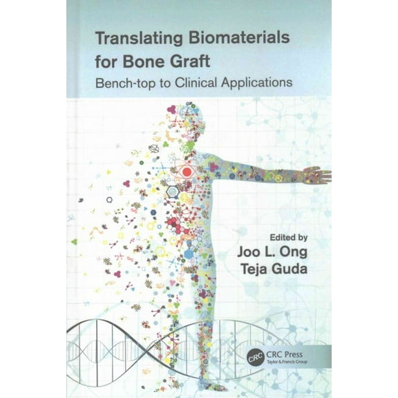 Translating Biomaterials for Bone Graft: Bench-Top to Clinical Applications (Hardcover)