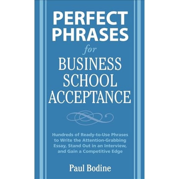 Pre-Owned Perfect Phrases For Business School Acceptance (Perfect Phrases Series) - Bodine, Paul