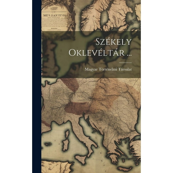 Székely Oklevéltár ... (Hardcover)