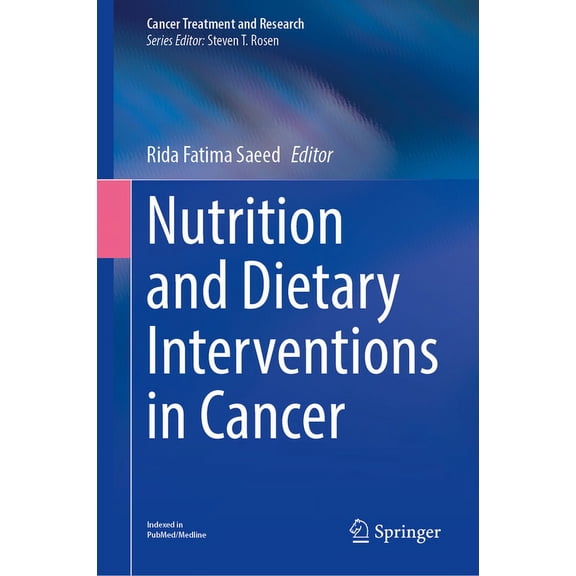 Cancer Treatment and Research Nutrition and Dietary Interventions in Cancer, Book 191, (Hardcover)