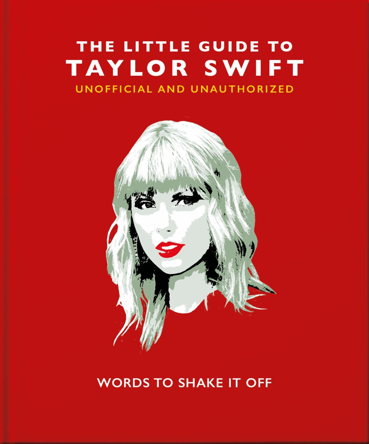 The Little Guide to Taylor Swift: Words to Shake It Off (Hardcover)