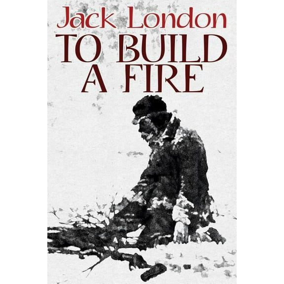 To Build a Fire, (Paperback)
