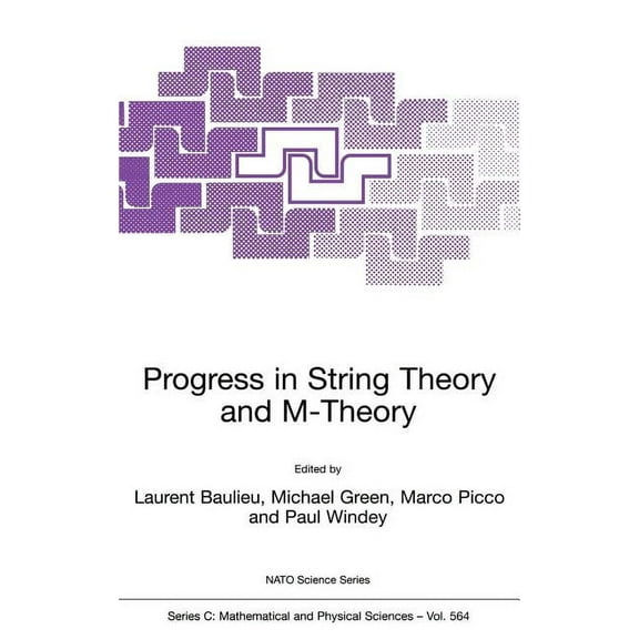 NATO Science Series C: Progress in String Theory and M-Theory, Book 564, (Hardcover)