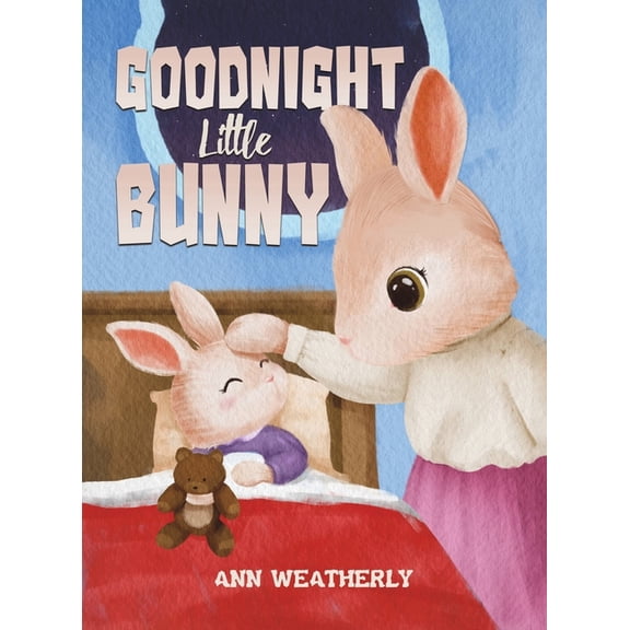 Goodnight Little Bunny, (Hardcover)